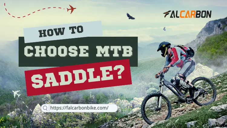 How to Choose the Right MTB Saddle?
