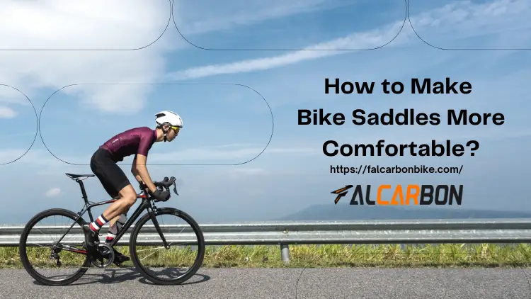 How to Make Bike Saddles More Comfortable?