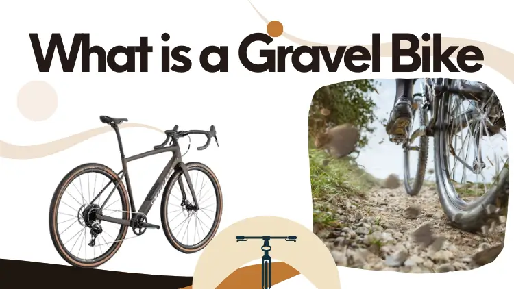 What is a Gravel Bike? Exploring Its Design, Features, and Uses