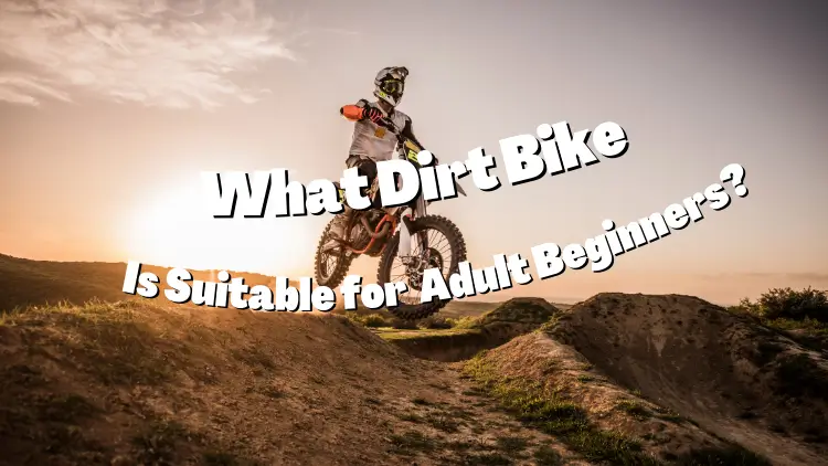 Best Beginner Dirt Bike for Adults: A Comprehensive Guide 2 best-beginner-dirt-bike-for-adults-1